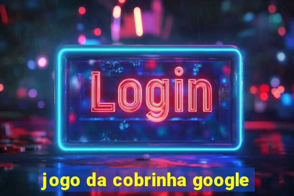 jogo da cobrinha google